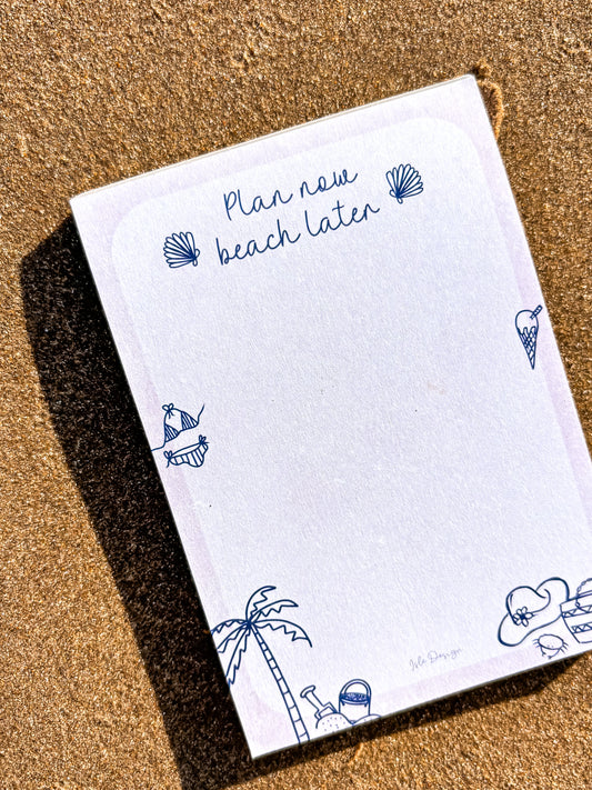 Plan Now Beach Later Notepad A6