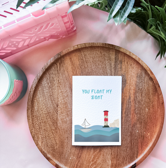 You Float My Boat Card